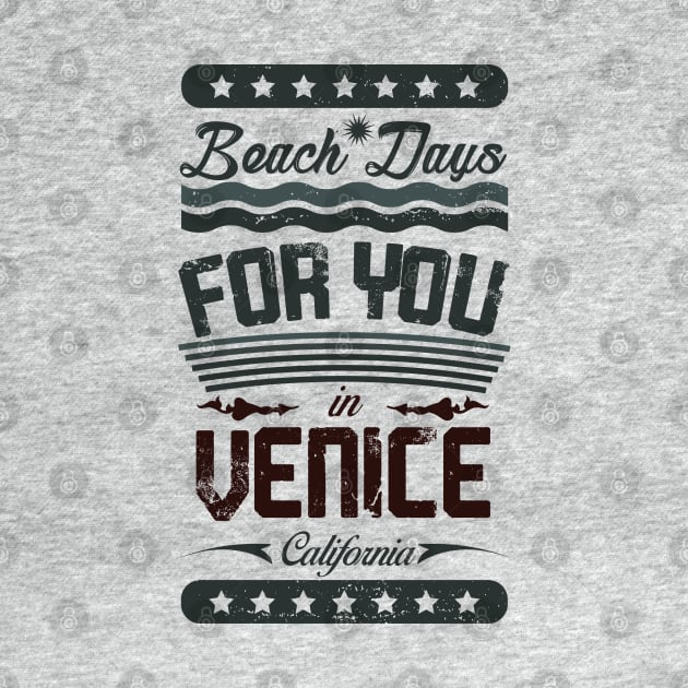 Beach Days for you in Venice Beach - California (dark lettering t-shirt) by ArteriaMix